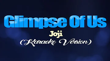 GLIMPSE OF US - Joji (KARAOKE VERSION)