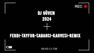 Ferdi Tayfur Sabahci Kahvesi Remix