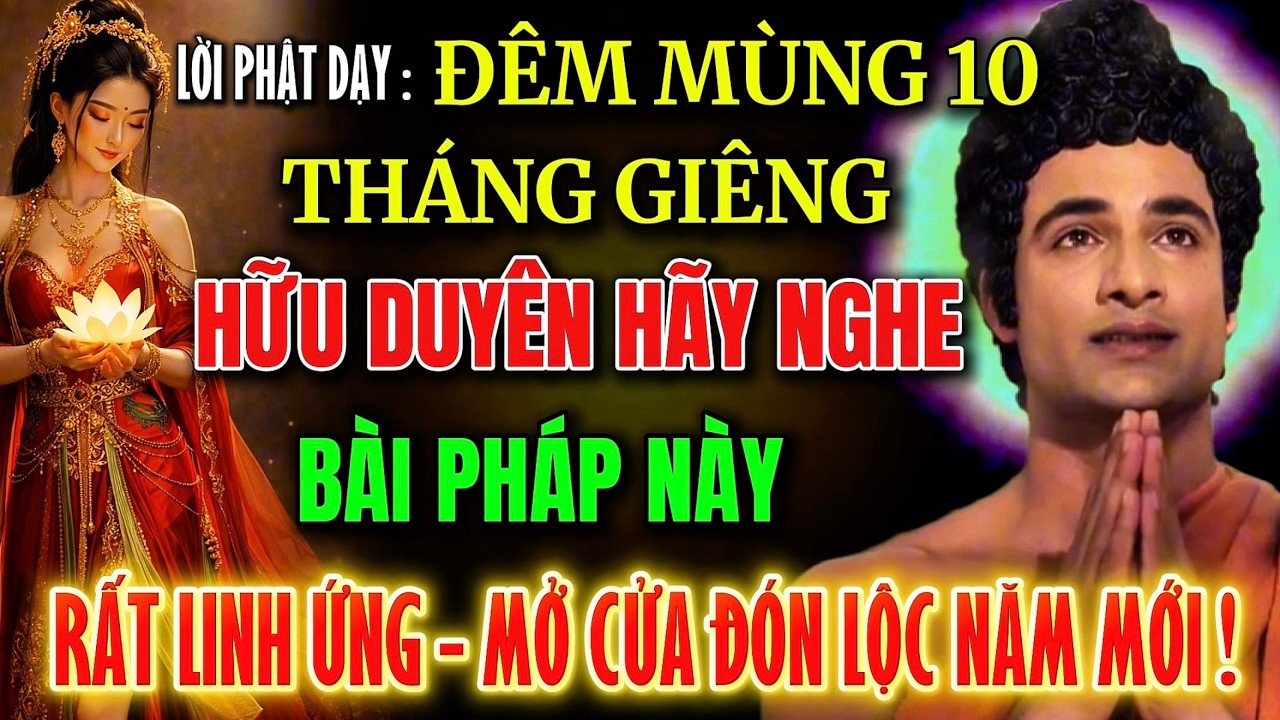 Lời Phật Dạy – Đêm Mùng 10 Tháng Giêng – Hữu Duyên Nghe Pháp, Mở Cửa Đón Lộc Năm Mới - Rất Linh Ứng!
