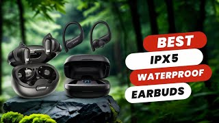 Top 5 Best Ipx5 Waterproof Earbuds Sweatproof & Durable Audio