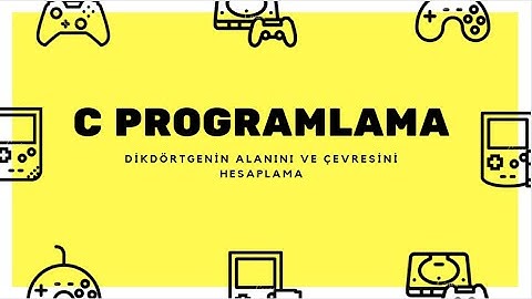 C/C++ Programlama #7. Dikdörtgenin Alanını ve Çevresini Hesaplama