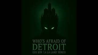 Claude Vonstroke - Who's Afraid Of Detroit? (Jus Ron 'La La Land' Remix)
