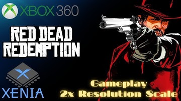 Red Dead Redemption GOTY Edition | Xbox 360 Gameplay Xenia Emulator 2x Resolution Scale Settings