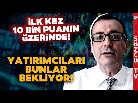 Borsa 10 Bin Puanı Geçti Ama... Yatırımcıyı Bunlar Bekliyor! Evren Devrim Zelyut Deşifre Etti