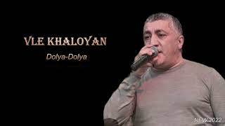 Vle Khaloyan «Dolya-Dolya» 🆕 2022