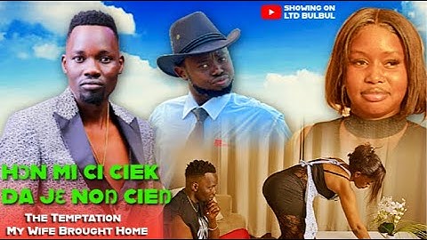 HƆN MI CI CIEK DÄ JƐ NOŊ CIEŊ ( The Temptation My Wife Brought Home) - LTD BULBUL MOVIE