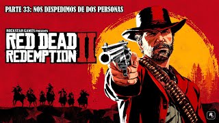 RED DEAD REDEMPTION 2 - PARTE 33 - Nos despedimos de dos personas