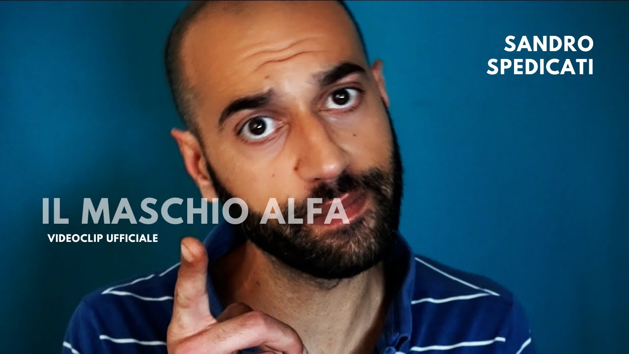 Il maschio alfa - Sandro Spedicati (Videoclip Ufficiale)