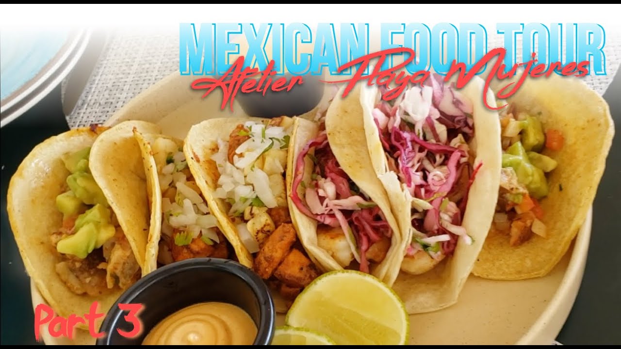 All-inclusive Resort Food Review | Every Taco on the Menu | Atelier Playa Mujeres |Taco 吃到爽！