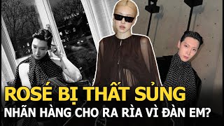 Rosé bị thất sủng, nhãn hàng cho ra rìa vì đàn em?