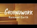 Groundwork Episode 4  - Building with Rammed Earth