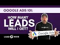 Google Ads 101: How Many Leads Will I Get?