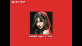 Download lagu Everglow-La di da(Speed Up)