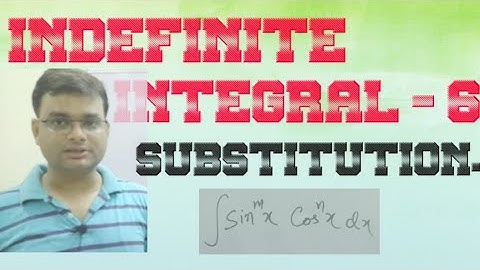 INDEFINITE INTEGRAL PART 6 (SUBSTITUTION) BY AJIT SHARMA