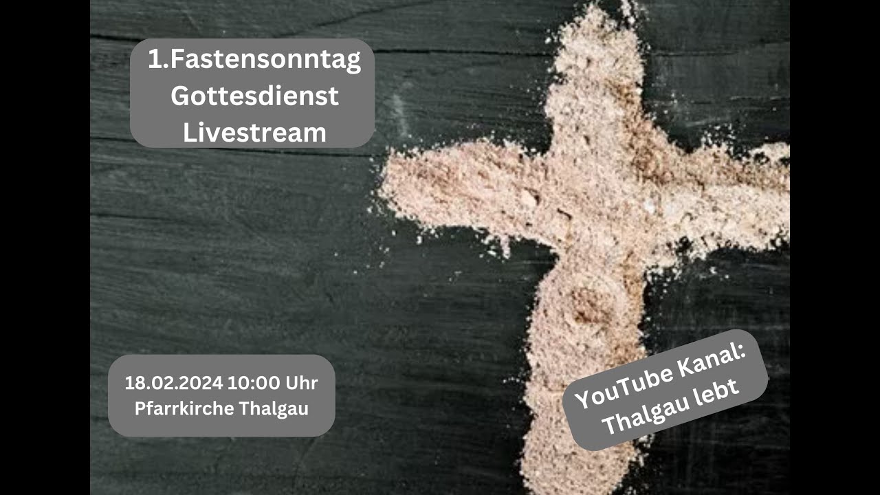 Gottesdienst am 1. Fastensonntag 18. Februar 2024 um 10:00 Uhr - YouTube