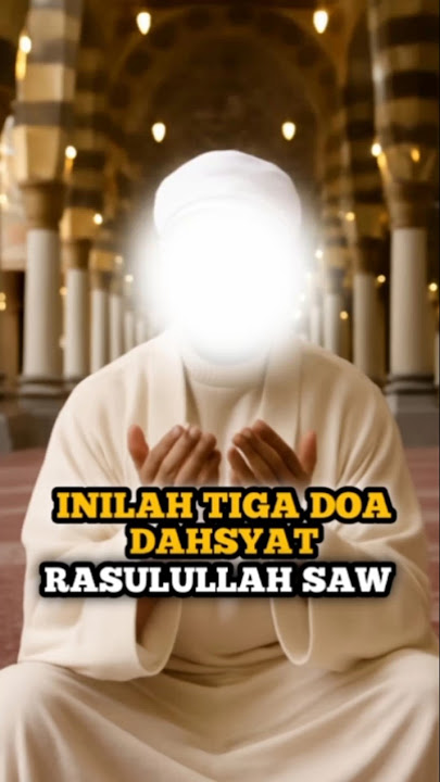 MASYAALLAH INILAH 3 DOA DAHSYAT DARI RASULULLAH SAW..⁉️✨
