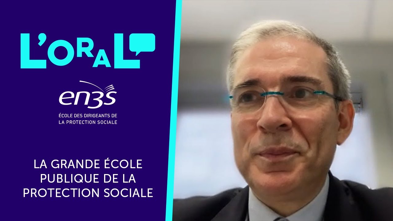 EN3S - L'oral - La Grande Ecole Publique de la Protection Sociale
