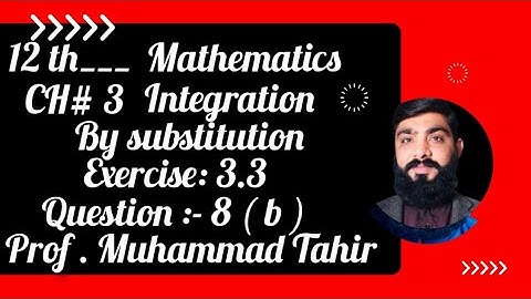 Fsc Maths solution part II unit 3, integration Exercise 3.3, Question 8, (b) Substitution method