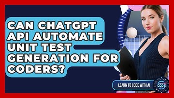 Can ChatGPT API Automate Unit Test Generation For Coders? - Learning To Code With AI
