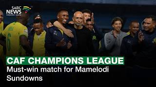 CAF Champions League | Must-win match for Mamelodi Sundowns