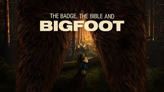The Badge the Bible and Bigfoot [2021] Full Movie | Ashley Wright | David Wright | Candice Wright