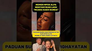 Mpok Alpa sampai menangis menyanyikan lagu Muara Kasih Bunda #mpokalpa #irfanhakim #muarakasihbunda