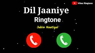 Dil Jaaniye Ringtone l Jubin Nautiyal Dil Jaaniye Ringtone | New Mp3 Ringto 2021 VihasRingtone
