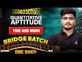 Quantitative Aptitude Time &amp; Work Complete One Shot | CLAT 2027 Bridge Batch