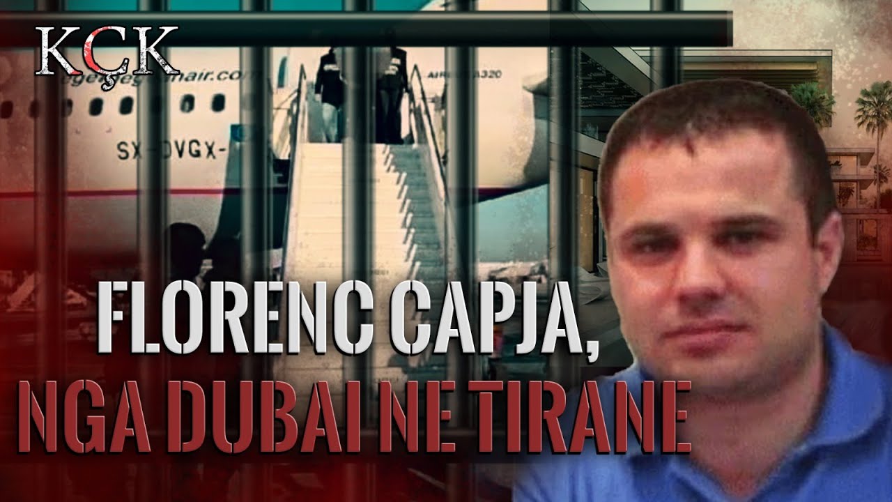 KÇK- Florenc Çapja, nga Dubai në Tiranë