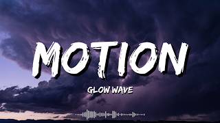 GLOW WAVE - MOTION (Official Lyric Video) | Heavy But Moving. Not Done Improving