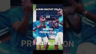 Jul «Wesh alors » ft Wathis production - album gratuit vol.7