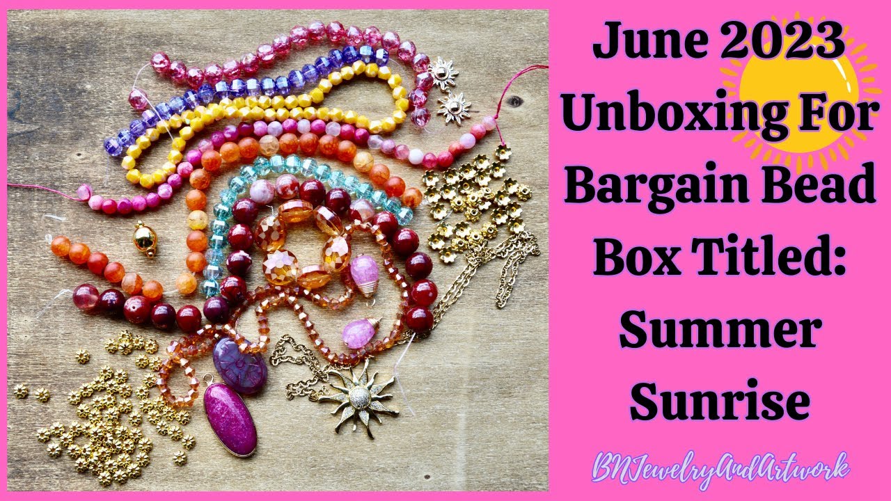 Beads! Unboxing For Bargain Bead Box June 2023 Summer Sunrise