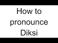 How to pronounce diksi spanish