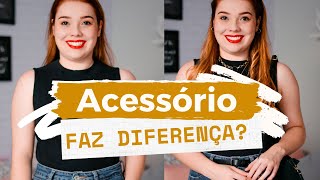 Acessórios fazem diferença no Look