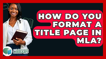 How Do You Format A Title Page In MLA? - The Language Library