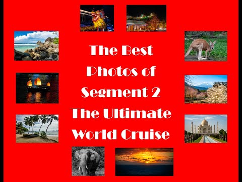 My Top Photos Of Segment Two On The Ultimate World Cruise; Highlights In Photos! Video Thumbnail