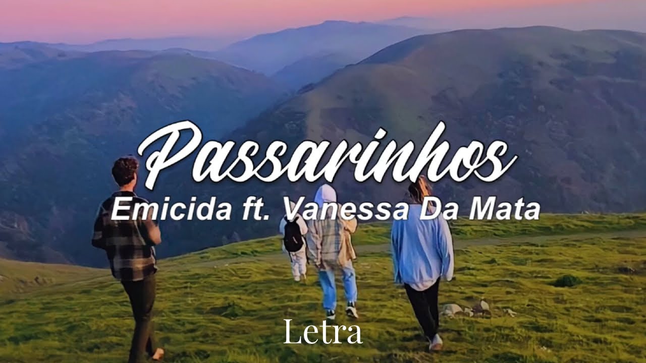 passarinhos • emicida ft. vanessa da mata | letra - YouTube