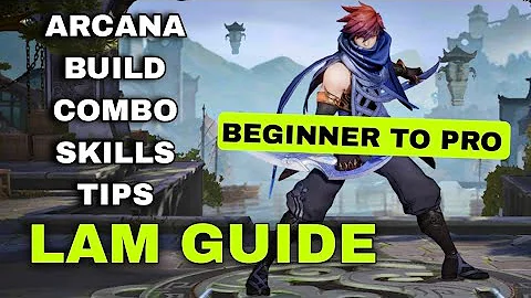 LAM COMPLETE GUIDE | LAM SKILLS, COMBO, ARCANA, BEST BUILD, STRATEGY - HONOR OF KINGS - DayDayNews