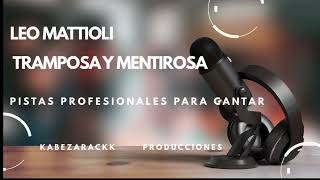 LEO MATTIOLI TRAMPOSA Y MENTIROSA PISTAS PARA KARAOKE