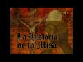 HISTORIA DE LA MISA.