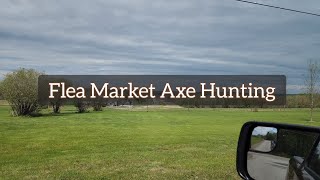 Flea Market Axe Hunting
