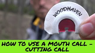 How to use a MOUTH turkey CALL  CUTTING call