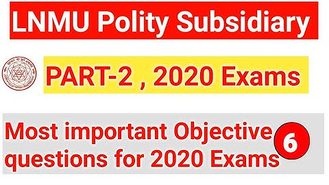 🔴LNMU PART-2 Political Science Subsidiary most important Objective questions for 2020 examination.