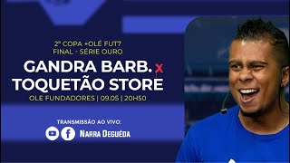 #ND1287 | Gandea Barbearia x Toquetão Store | 2ª COPA  OLÉ FUT7 (FINAL - OURO)