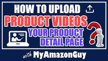 How To Upload Product Videos to Your Product Detail Page (Or a Competitors) - Without Brand Registry