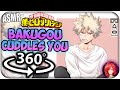 Katsuki Bakugou Cuddles You~ [ASMR] 360: My Hero Academia 360 VR