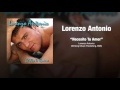 Lorenzo Antonio - &quot;Necesito Tu Amor&quot;