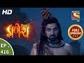 Vighnaharta Ganesh - Ep 416 - Full Episode - 26th March, 2019