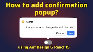 Show Confirmation Popup before Changing Switch ON/OFF State in React JS using Ant Design Components