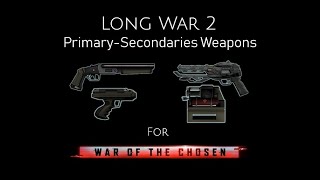 [WOTC] LW2 Primary Secondaries